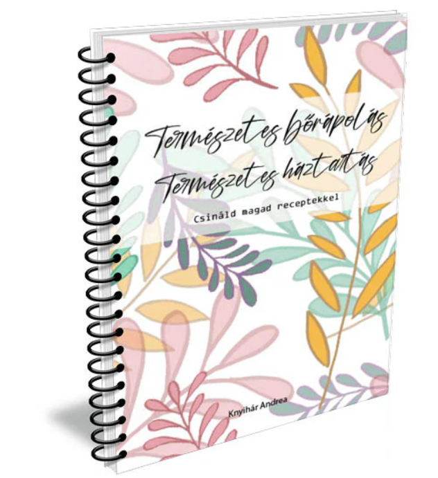 Knyihár Andrea: Természetes bőrápolás, természetes háztartás